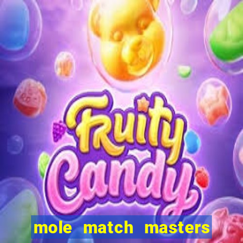 mole match masters ganha dinheiro